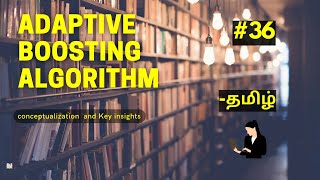 Full Adaptive Boosting Algorithm in Tamil | Conceptualization | Machine learning #36 Guide