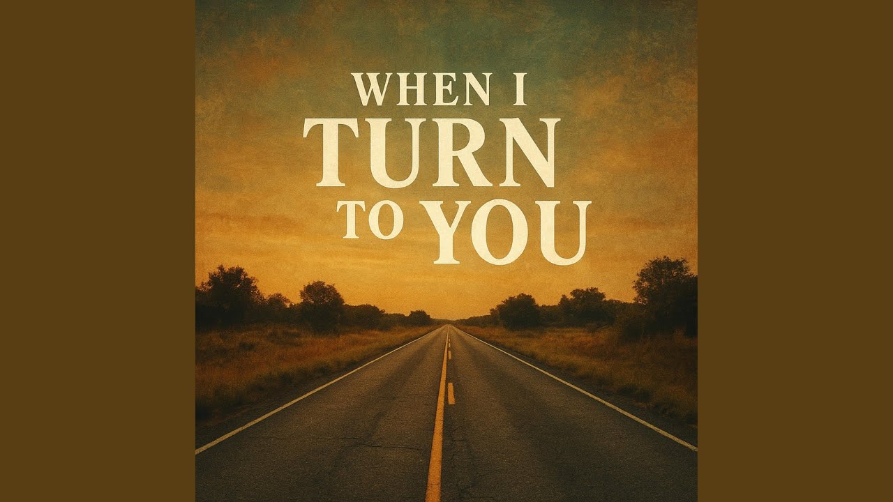 When I Turn To You