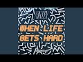 When Life Gets Hard (Extended Mix)