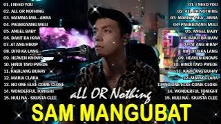 Sam Mangubat ✨Playlist Ibig Kanta With Lyrics 2024 ✨Bagong OPM Love Songs|ALL OR NOTHING, I NEED...