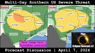 Forecast Discussion - April 7, 2024 - Multi-Day Southern US Severe Threat + Eclipse Forecast #2