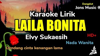 Download lagu KARAOKE DANGDUT || LAILA BONITA || ELVY SUKAESIH  || NADA WANITA