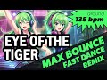 Eye of the Tiger - Survivor (132 BPM Nightcore Bounce Remix)