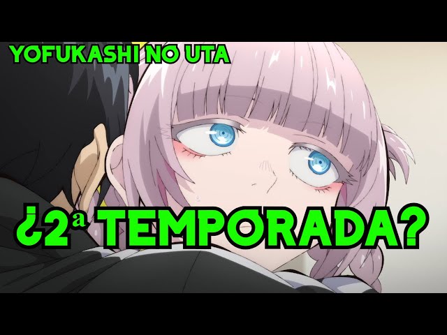 CUÁNDO SE ESTRENA LA 2 TEMPORADA DE YOFUKASHI NO UTA?? 