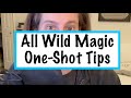 All wild magic one shot tips