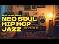 рџЊћ Feel Good Neo Soul X Jazz X Hip Hop Mix рџЋ Perfect Background Vibes рџЊћ Feel Good Neo Soul X Jazz X Hip Hop Mix рџЋ Perfect Background Vibes