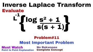 29. Inverse Laplace Transform | Complete Concept and Problem#11 | Most Important Problem