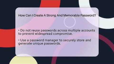 How Can I Create A Strong And Memorable Password? - Everyday-Networking