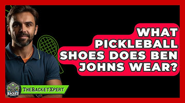 What Pickleball Shoes Does Ben Johns Wear? - The Racket Xpert