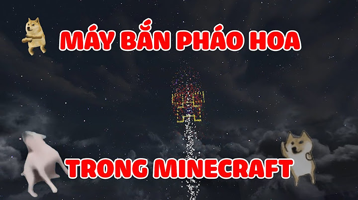 Hướng dẫn cách làm pháo hoa trong minecraft năm 2024