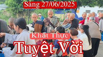 Tuyệt vời: khất thực sáng 27/06 sư Minh Tuệ và huynh đệ vui vẻ tốt đẹp