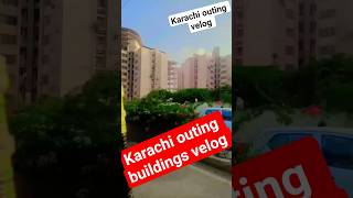 #karachi outing buildings velog #viralshorts #minivlog #100kviews please YouTube community 💯💯💯😭😭😭🙏🙏🙏
