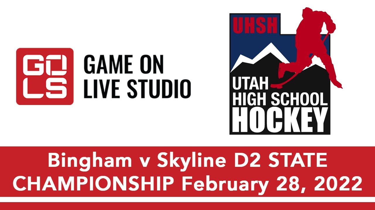Utah High School Hockey Playoffs – D2 STATE CHAMPIONSHIP – Bingham v Skyline  6:45 PM