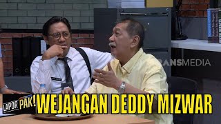 Wejangan Deddy Mizwar Bikin Pasukin Terkesan | LAPOR PAK! (02/02/22) Part 6