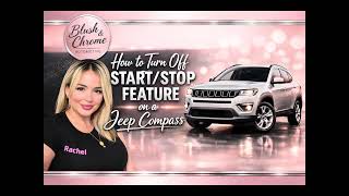 How to Turn Off Start/Stop Feature on a Jeep Compass 18-21  