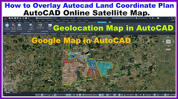 How to Overlay Autocad Land Coordinate Plan in AutoCAD Online Satellite Map. | Geolocation Map.