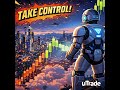 TAKE CONTROL!