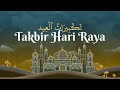 Takbir Hari Raya 2022 | Eid Takbeer (12 JAM/HOURS NON STOP)