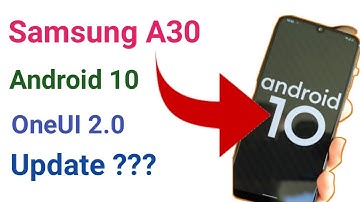 Samsung A30 Official Android 10 OneUI 2.0 Update ??? | Release Date