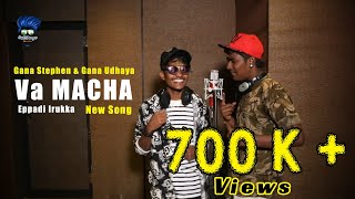 Gana Stephen !! New Song !! Va macha Eppadi Irukka | Gana Stephen & Gana Udhaya | Pullingo Media