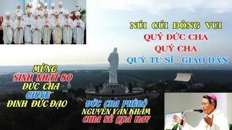 NÚI CÚI ĐÔNG VUI QUÝ ĐỨC CHA, QUÝ CHA, QUÝ TU SĨ, GIÁO DÂN MỪNG SINH NHẬT 80 CỦA ĐỨC CHA GIUSE#324