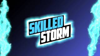 skilled storm intro