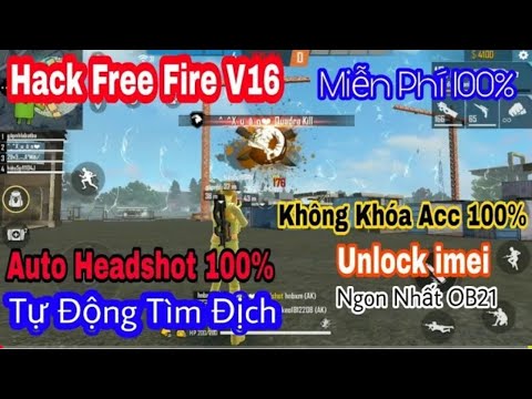 Hack Free Fire V16 OB21 | Hack Auto Headshot 100%, Không ...