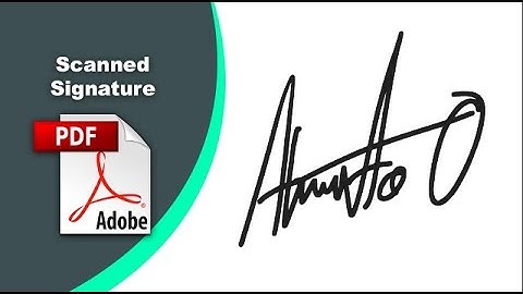 How to Insert Your Scanned Signature in a PDF with Adobe Acrobat Pro DC