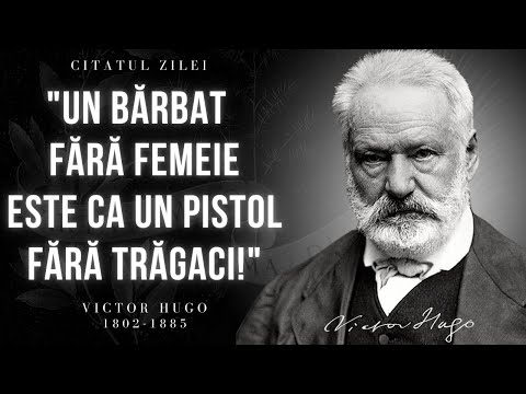 Victor Hugo - Citate Motivationale ce ar trebui stiute pana la 40 de ani