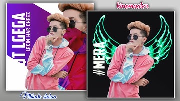 Boy attitude status kinemaster editing new style 2020 | kinemaster video editing whatsapp status