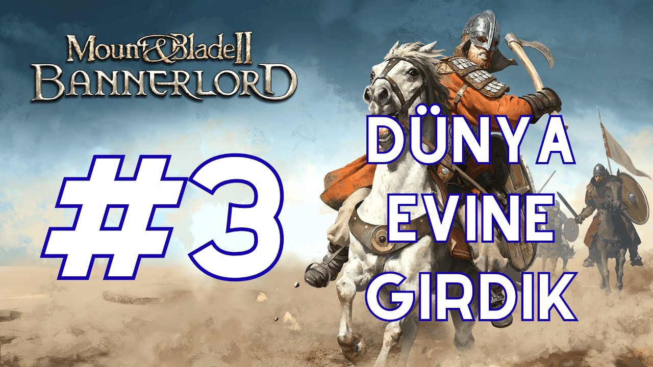 M&B: BANNERLORD #3 DÜNYA EVİNE GİRDİK