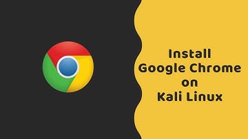 How To Install Google Chrome on Kali Linux