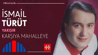 İsmail Türüt - Karşıya Mahalleye