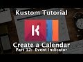 Kustom Tutorial - How To Make A Calendar - Part 12