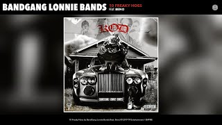 Watch Bandgang Lonnie Bands 10 Freaky Hoes feat Beno video