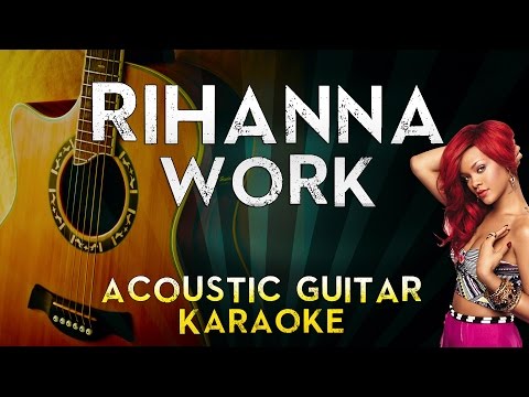 rihanna---work-(feat.-drake)-|-acoustic-guitar-karaoke-instrumental-lyrics-cover-sing-along