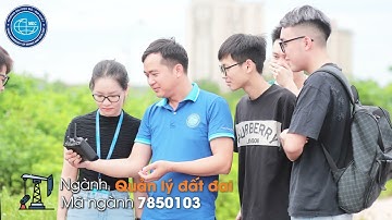 NGÀNH QUẢN LÝ ĐẤT ĐAI - TRƯỜNG ĐẠI HỌC MỎ - ĐỊA CHẤT