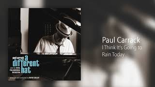 Paul Carrack - I Think It&#39;s Going to Rain Today [Official Audio]