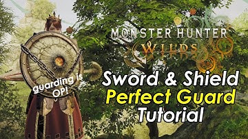 MHWilds - Sword & Shield Perfect Guard Guide