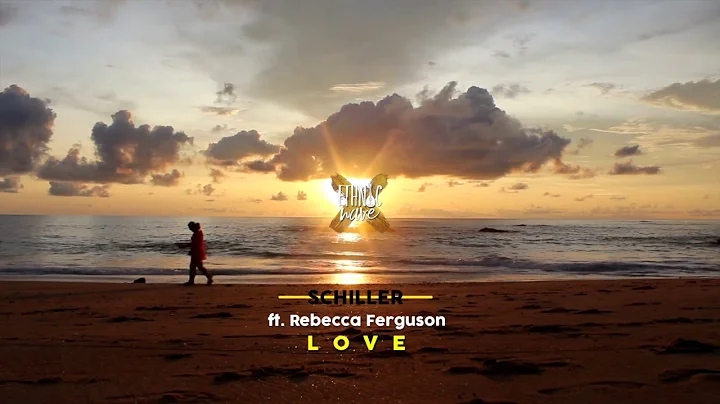 Schiller ft. Rebecca Ferguson - L O V E