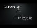 Ocean jet  entwined lyric