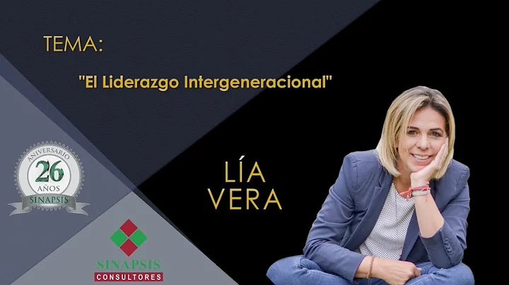 CONFERENCIA "EL LIDERAZGO INTERGENERACIONA...  - L...
