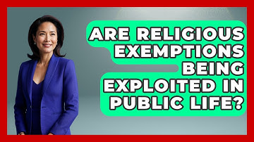 Are Religious Exemptions Being Exploited In Public Life? - Learn About Atheism