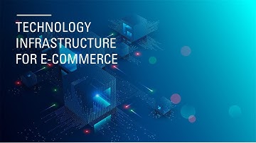 Technology Infrastructure for E - Commerce