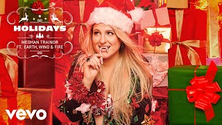 Vignette de la vidéo "Meghan Trainor - Holidays (Official Audio) ft. Earth, Wind & Fire"