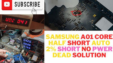 Samsung a01 core  half short auto 2% short no pwoer dead solution