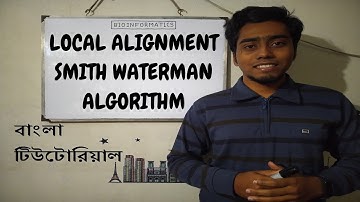 Bioinformatics | LOCAL ALIGNMENT SMITH WATERMAN ALGORITHM | Bangla Tutorial