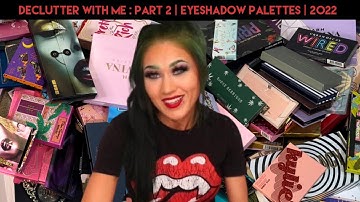 Decluttering & Reorganizing My Beauty Room | Eyeshadow Palettes | Part 2