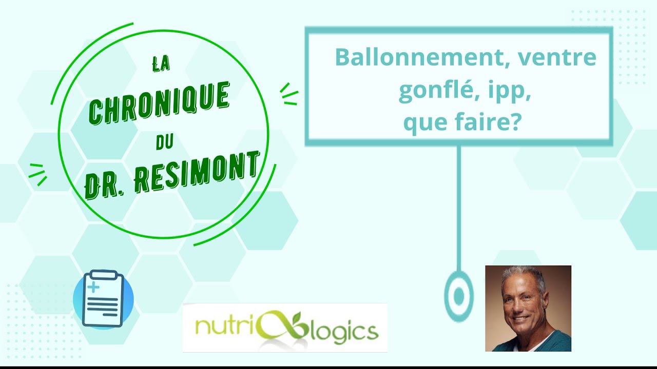 Chronique du Dr Résimont 14 Ballonnement, ventre gonflé, mauvaise