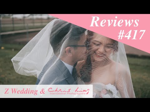 Z Wedding & Chris Ling Photography Reviews No.417 ( Singapore Pre Wedding Photography and Gown )